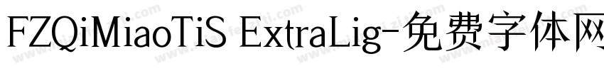 FZQiMiaoTiS ExtraLig字体转换